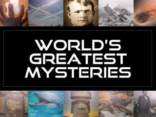 World’s Greatest Mysteries