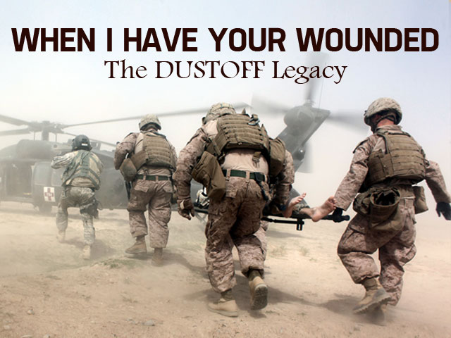 When I Have Your Wounded: The Dust Off Legacy