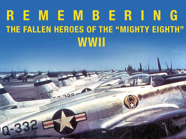 Remembering the Fallen Heroes of the “Mighty Eighth” – WWII