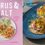 CITRUS & SALT: COASTAL MEXICAN FARE FROM BOSTON’S HOTTEST RESTAURANT” COOKBOOK RELEASED BY CELEBRITY CHEF JASON SANTOS